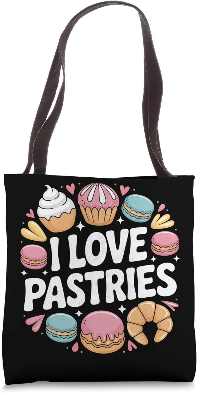 I Love Pastries Cupcakes Macarons Joy Tote Bag